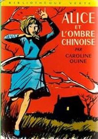 Caroline Quine - Jacques Poirier(Illustrations) - Alice et l'ombre chinoise 