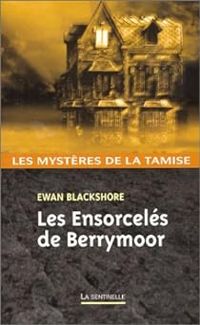Bertrand Puard - Les Ensorcelés de Berrymoor