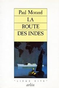 Paul Morand - La route des Indes