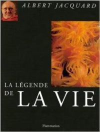 Albert Jacquard - La légende de la vie