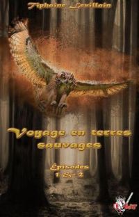 Couverture du livre Voyage en terres sauvages - Tiphaine Levillain