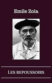 Couverture du livre Les Repoussoirs - Mile Zola