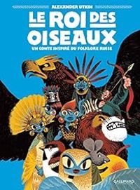 Alexander Utkin - Le roi des oiseaux