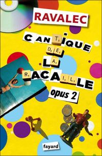 Couverture du livre Cantique de la racaille Opus 2 - Vincent Ravalec