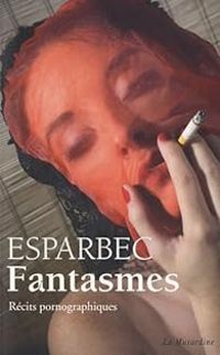 Couverture du livre Fantasmes - Esparbec 