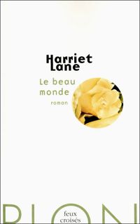 Couverture du livre Le beau monde - Harriet Lane