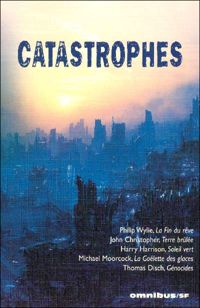 Philip Wylie - John Christopher - Harry Harrison - CATASTROPHES