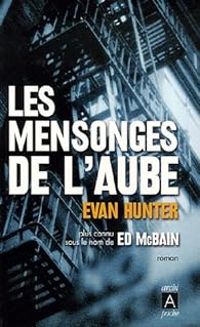 Ed Mcbain - Les mensonges de l'aube