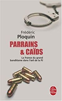 Couverture du livre La France du grand banditisme dans l'oeil de la PJ - Frederic Ploquin