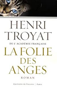 Couverture du livre La folie des anges - Henri Troyat