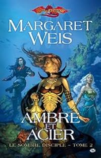 Margaret Weis - Ambre et acier