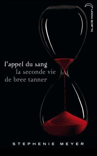 Couverture du livre l'appel du sang - la seconde vie de Bree Tanner - Stephenie Meyer