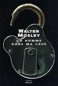 Walter Mosley - Un homme dans ma cave