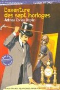 Adrian Conan Doyle - L'aventure des sept horloges