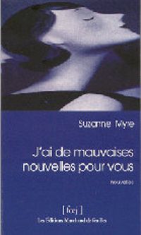 Suzanne Myre - J'ai de mauvaises nouvelles pour vous