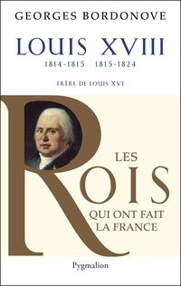 Georges Bordonove - Louis XVIII