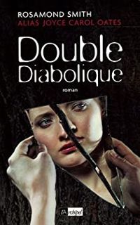 Joyce Carol Oates - Rosamond Smith - Double diabolique