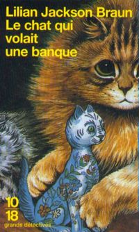 Lilian Jackson Braun - Le Chat qui volait une banque