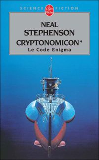 Neal Stephenson - Le Code Enigma (Cryptonomicon