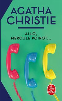 Agatha Christie - Allô, Hercule Poirot...