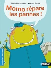 Christian Lamblin - Momo répare les pannes !