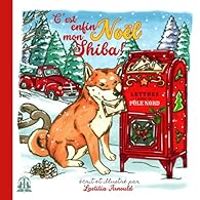 Laetitia Arnould - C'est enfin Noël mon shiba !