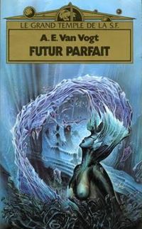 Couverture du livre Futur parfait - A E Van Vogt