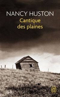 Nancy Huston - Cantique des plaines