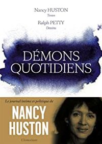 Nancy Huston - Ralph Petty - Démons quotidiens : Journal à quatre mains