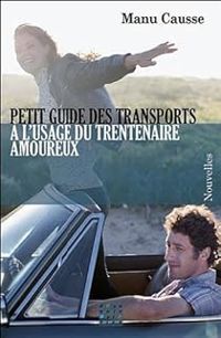 Manu Causse - Petit guide des transports à l'usage du trentenaire amoureux