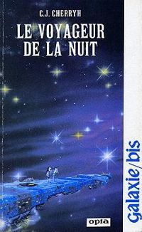 Carolyn J Cherryh - Le voyageur de la nuit