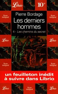 Pierre Bordage - Les derniers hommes : les chemins du secret