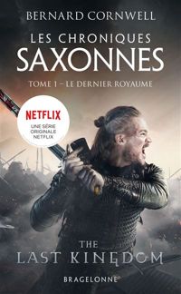 Couverture du livre : Le Dernier Royaume - Bernard Cornwell