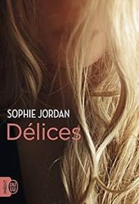 Sophie Jordan - Délices