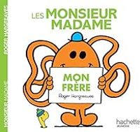 Roger Hargreaves - Les Monsieur Madame : Mon frère