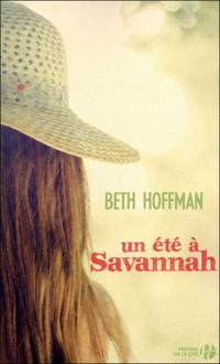 Beth Hoffman - Un été à Savannah