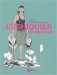 Couverture du livre L'échiquier de Madison - Jean Blaise Djian - Alain Zibel