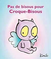  Kimiko - Pas de bisous pour Croque-Bisous