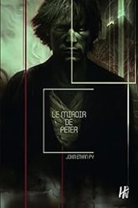 Couverture du livre Le Miroir de Peter - John Ethan Py