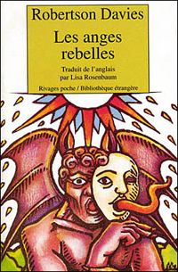 Robertson Davies - Les Anges rebelles