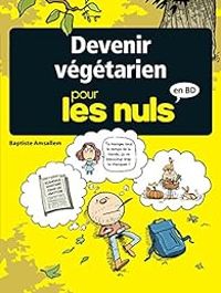 Baptiste Amsallem - Devenir végétarien pour les Nuls en BD