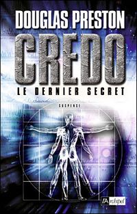 Douglas Preston - Credo : Le dernier secret