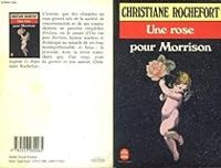 Christiane Rochefort - Une rose pour Morrison