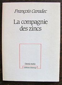 Couverture du livre La compagnie des zincs - Francois Caradec - Robert Doisneau