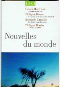 Colum Mccann - Philippe Besson -  Geo - Philippe Bordas - Bernardo Carvalho - GEO - Nouvelles du monde