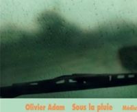 Olivier Adam - Sous la pluie