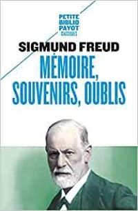 Couverture du livre Mémoire, souvenirs, oublis - Sigmund Freud