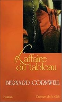 Bernard Cornwell - L'Affaire du tableau