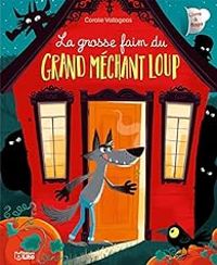 Coralie Vallageas - La grosse faim du grand méchant loup