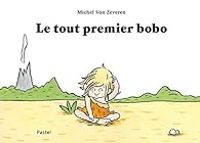 Couverture du livre Le tout premier bobo - Michel Van Zeveren